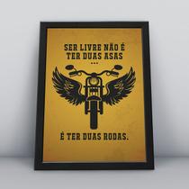 Quadro com moldura ser livre não é ter duas asasé ter duas rodas