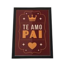 Quadro Com Moldura Te Amo Pai