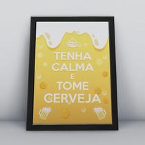 Quadro com moldura tenha calma e tome cerveja Quadro com moldura tenha calma e tome cerveja