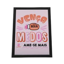 Quadro Com Moldura Vença Seus Medos E Ama-Se Mais Quadro Com Moldura Vença Seus Medos E Ama-Se Mais