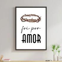 Quadro Coroa De Espinhos Foi Por Amor 45x34cm Quadro Coroa De Espinhos Foi Por Amor 45x34cm