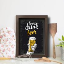Quadro Cozinha Cerveja Born to Drink 22x32cm Moldura Marrom