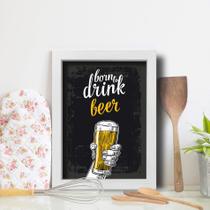 Quadro Cozinha Cerveja Born to Drink 33x43cm Moldura Branca