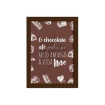 Quadro Cozinha Chocolate Frase Amargo Moldura Marrom 22x32cm