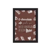 Quadro Cozinha Chocolate Frase Amargo Moldura Preta 22x32cm