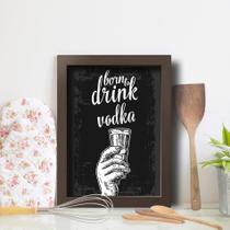 Quadro Cozinha e Bar Frase Vodka 33x43cm Moldura Marrom - Quartinhos Quadro Cozinha e Bar Frase Vodka 33x43cm Moldura Marrom - Quartinhos
