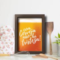Quadro Cozinha Frase Com Cerveja 22x32cm Moldura Marrom