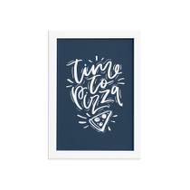 Quadro Cozinha Frase Hora da Pizza Moldura Branca 22x32cm