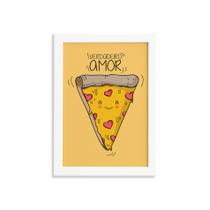 Quadro Cozinha Pizza Frase Amor Moldura Branca 22x32cm