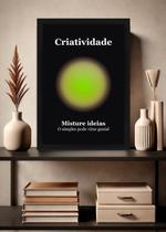 Quadro Criatividade/Originalidade com Vidro e Moldura Preta Tamanho:21cm x 30cm (A4)