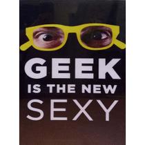 Quadro de Madeira Médio (42cmX30cm) Geek is the New Sexy/Ilustração Quadro de Madeira Médio (42cmX30cm) Geek is the New Sexy/Ilustração