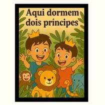 Quadro Decora infantil irmãos "Aqui dormem dois principes"