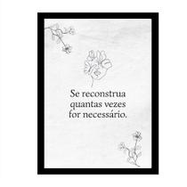 Quadro Decora "Se reconstrua quantas vezes for necessário" Quadro Decora "Se reconstrua quantas vezes for necessário"