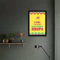 Quadro Decorativo A Vida É Curta Demais Para Passar Roupa Quadro Decorativo A Vida É Curta Demais Para Passar Roupa