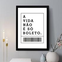Quadro Decorativo A Vida Não é Só Boleto 24x18cm - com vidro Quadro Decorativo A Vida Não é Só Boleto 24x18cm - com vidro