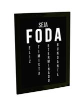 Quadro Decorativo A4 Seja Foda Frases Motivação Decoração