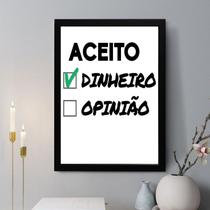 Quadro Decorativo Aceito Dinheiro X Opinião 24x18cm - com vidro