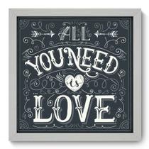 Quadro Decorativo - All You Need - 33cm x 33cm - 066qdrb