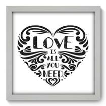 Quadro Decorativo - All You Need - 33cm x 33cm - 136qdrb