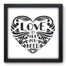 Quadro Decorativo - All You Need - 33cm x 33cm - 136qdrp