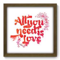 Quadro Decorativo - All You Need - 33cm x 33cm - 137qdrm