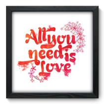 Quadro Decorativo - All You Need - 33cm x 33cm - 137qdrp Quadro Decorativo - All You Need - 33cm x 33cm - 137qdrp