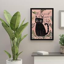 Quadro Decorativo All You Need Is Love And A Cat 34x23cm Quadro Decorativo All You Need Is Love And A Cat 34x23cm