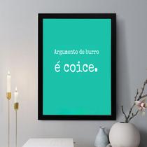 Quadro Decorativo Argumento de Burro é Coice 45x34cm Quadro Decorativo Argumento de Burro é Coice 45x34cm