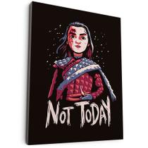 Quadro Decorativo Arya Not Today GOT