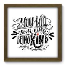 Quadro Decorativo - Being Kind - 33cm x 33cm - 045qdrm Quadro Decorativo - Being Kind - 33cm x 33cm - 045qdrm
