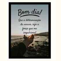 Quadro Decorativo "Bom dia que a determinação de vencer."