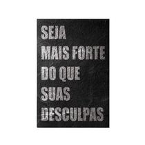 Quadro Decorativo Canvas Seja Mais Forte Que Desculpas Preto Quadro Decorativo Canvas Seja Mais Forte Que Desculpas Preto