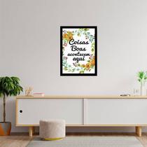 Quadro Decorativo Coisas Boas Acontecem Aqui 45x34cm