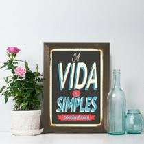 Quadro Decorativo com Moldura Marrom A Vida é Simples 33x43cm Quadro Decorativo com Moldura Marrom A Vida é Simples 33x43cm