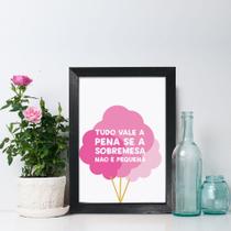 Quadro Decorativo com Moldura Preta Tudo vale a pena 33x43cm