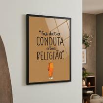 Quadro Decorativo Conduta Tua Religião - 70x50cm Quadro Decorativo Conduta Tua Religião - 70x50cm