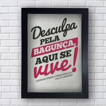 Quadro Decorativo Desculpa pela Bagunça