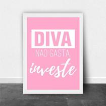 Quadro Decorativo Diva Não Gasta, Investe Rosa 45X34Cm