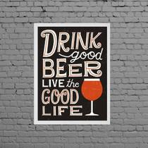 Quadro Decorativo Drink Good Beer With Good Friends 45X34Cm Quadro Decorativo Drink Good Beer With Good Friends 45X34Cm