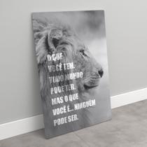 Quadro Decorativo Em Canvas Leão Motivacional Ninguém Pode Ser