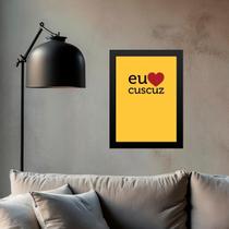 Quadro Decorativo Eu Amo Cuscuz 33X24Cm - Com Vidro