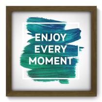 Quadro Decorativo - Every Moment - 33cm x 33cm - 078qdrm