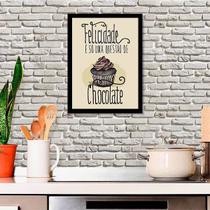 Quadro Decorativo Felicidade é Só Uma Questão de Chocolate