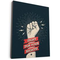 Quadro Decorativo Fight For Your Rights