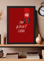 Quadro Decorativo Flamengo Sua Glória é Lutar - Com Vidro Tamanho:21cm x 30cm (A4)