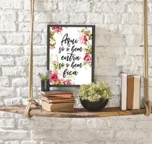 Quadro Decorativo Floral Aqui Só o Bem Entra, Só o Bem Fica 45x34cm Quadro Decorativo Floral Aqui Só o Bem Entra, Só o Bem Fica 45x34cm