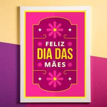 Quadro Decorativo Floral Feliz Dia Das Mães 45x34cm Quadro Decorativo Floral Feliz Dia Das Mães 45x34cm