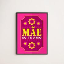 Quadro Decorativo Floral Mãe, Eu Te Amo 24x18cm - com vidro
