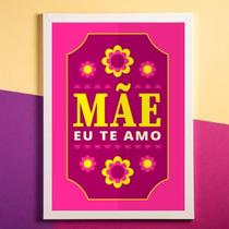 Quadro Decorativo Floral Mãe, Eu Te Amo 45X34 Moldura Branca