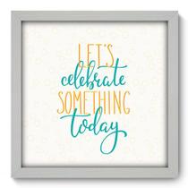 Quadro Decorativo - Frase - 33cm x 33cm - 214qdrb Quadro Decorativo - Frase - 33cm x 33cm - 214qdrb